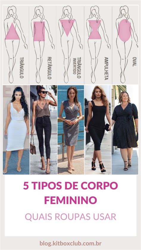 Conheça Os 5 Tipos De Corpo Feminino Saiba Com Quais Roupas Usar