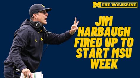 Jim Harbaugh Fired Up For Michigan State Week Jj Mccarthy Blake Corum The Wolverine Win