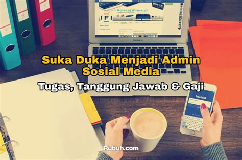 Tugas Dan Tanggung Jawab Admin Sosial Media Berapa Gajinya Rubuh