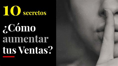 ¿cómo Aumentar Las Ventas En Tu Negocio 10 Secretos De Directivos De