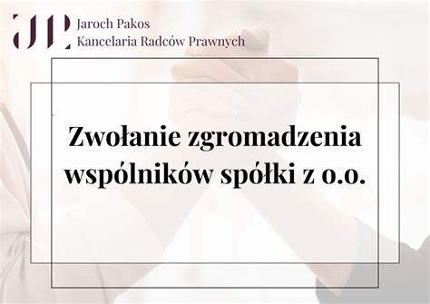 Zwołanie zgromadzenia wspólników spółki z o o Jaroch Pakos