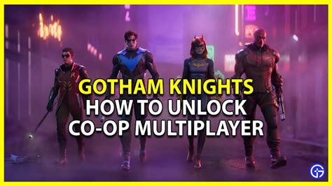 How To Unlock And Play Co Op Multiplayer In Gotham Knights