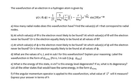 Solved The Wavefunction Of An Electron In A Hydrogen Atom Is