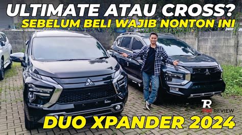 Pilih Xpander Cross Atau Ultimate Ini Persamaan Perbedaan Duo