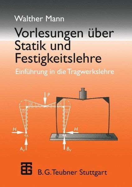 Vorlesungen über Statik und Festigkeitslehre von Walther Mann