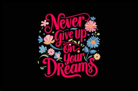 Never Give Up Your Dreams Vector Design Graphic by elizabethbiswaseb