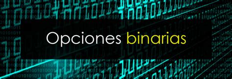 Opciones binarias Qué son y Cómo funcionan Novatos Trading Club