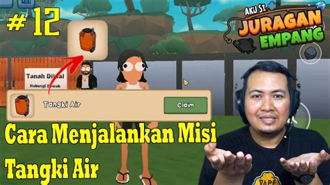 Cara Menjalankan Misi Tangki Air Aku Si Juragan Empang