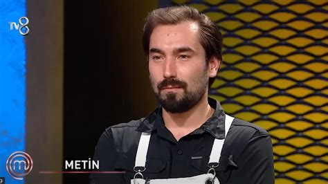 Masterchef Metin Kimdir Ve Nerelidir Masterchef Metin Neden Elendi