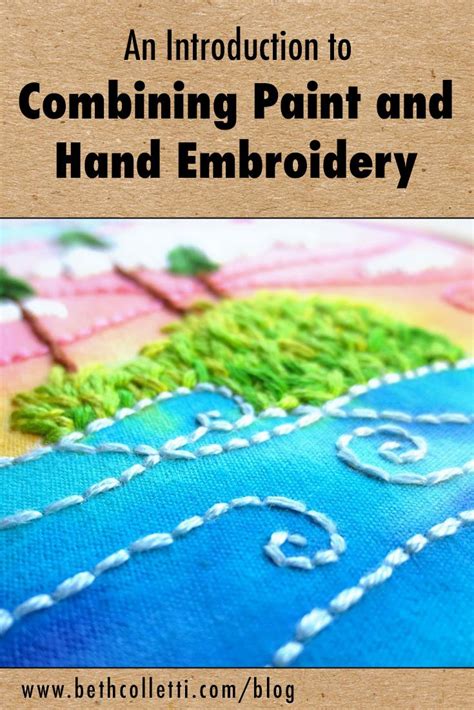 An Introduction to Combining Paint and Hand Embroidery — Beth Colletti ...