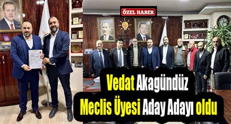 İş İnsanı Akagündüz Meclis Üyesi Aday Adayı oldu