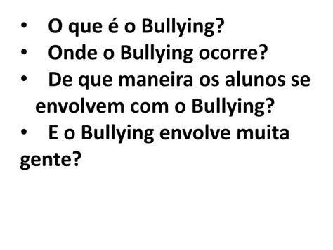 Ppt O Que é O Bullying Onde O Bullying Ocorre Powerpoint