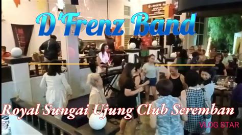 D FRENZ BAND ROYAL SUNGAI UJUNG CLUB SEREMBAN JEAN SANARA Dfrenzband