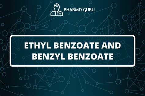 57 Ethyl Benzoate And Benzyl Benzoate Pharmd Guru