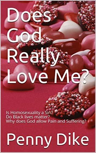 Does God Really Love Me Is Homosexuality A Sin Do Black Lives Matter