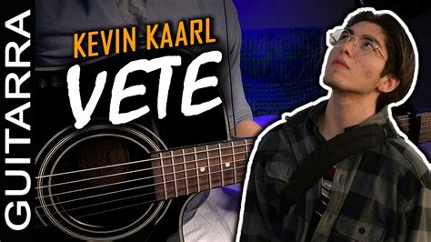 Kevin Kaarl Vete Tutorial Guitarra Acústica SUPER FACIL Letra y