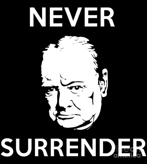 Never surrender churchill Digital Art by Justinquens - Pixels