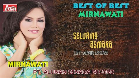 MIRNAWATI SELURING ASMARA Official Video Musik HD YouTube Music