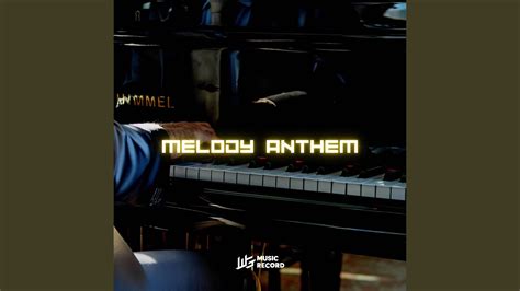 Melody Anthem Youtube