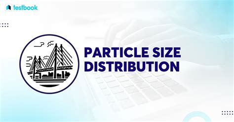 Particle Size Distribution (PSD): Methods of Analysis, Stoke’s Law ...