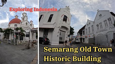 Menjelajahi Kota Lama Semarang Walking Tour Gedung Bersejarah 4K YouTube