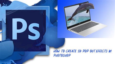 How To Create 3D Pop Out Effects In Photoshop YouTube