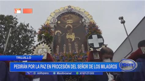 Trujillo Pedir N Por La Paz En Procesi N Del Se Or De Los Milagros