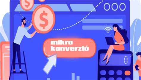 Mikro konverzió jelentése - Reklám Szervezés