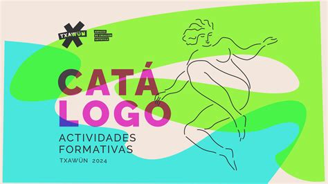 CATÁLOGO ACTIVIDADES FORMATIVAS 2024 TXAWÜN