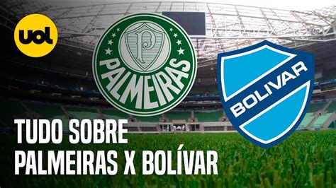 PALMEIRAS X BOLÍVAR ONDE ASSISTIR AO VIVO HORÁRIO E ESCALAÇÕES NA