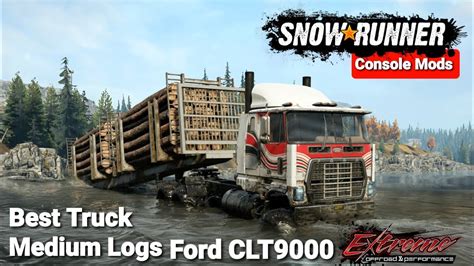 Snowrunner Best Truck For Medium Logs Trailer Ford Clt9000 Youtube