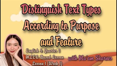 English 5 Quarter 3 Lesson 1 Distinguish Text Type According To Purpose And Feature Youtube