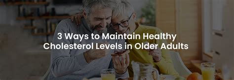 3 Ways To Maintain Healthy Cholesterol Levels In Seniors