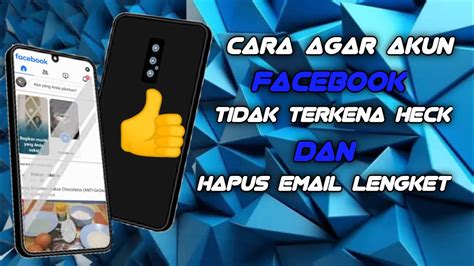 Cara Mengamankan Akun FB Dan Hapus Email Lengket Terbaru 2024 YouTube