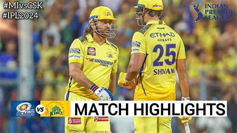 Csk Vs Mi Th Match Ipl Highlights Ipl Highlights Csk Vs