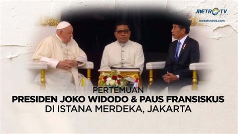 Breaking News Presiden Joko Widodo Bertemu Paus Fransiskus Di Istana