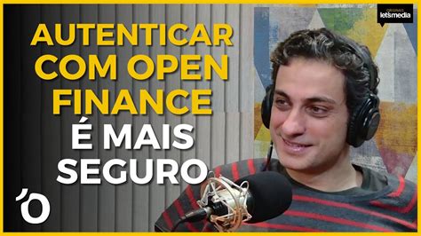 O Open Finance Pode Servir Como Autenticador Youtube