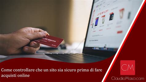 Come Controllare Che Un Sito Sia Sicuro Prima Di Fare Acquisti Online