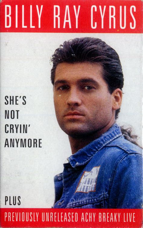 Billy Ray Cyrus She S Not Cryin Anymore 1992 Dolby System Dolby Hx Pro Cassette Discogs