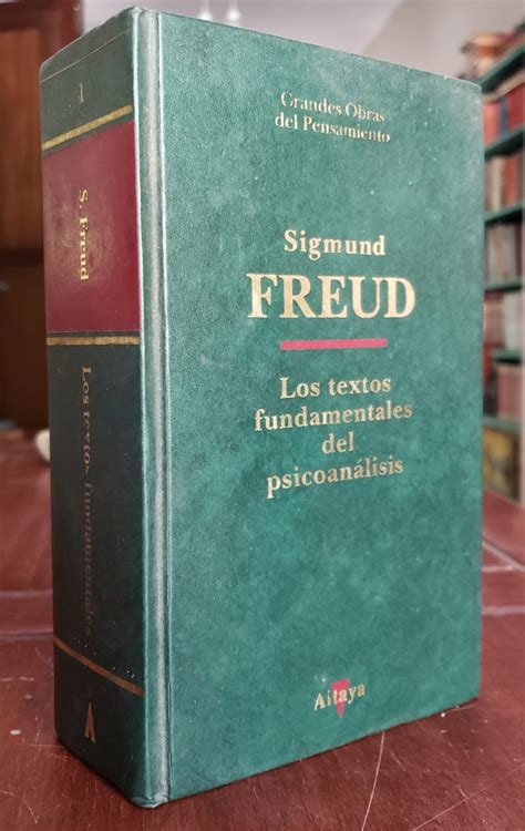 Freud Sigmund LOS TEXTOS FUNDAMENTALES DEL PSICOANÁLISIS