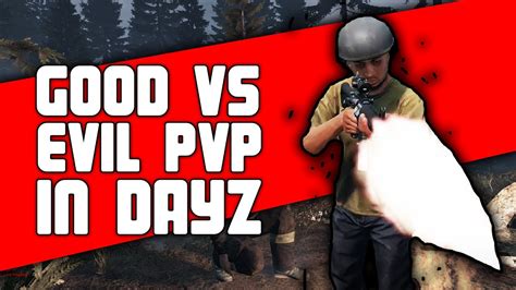 DayZ Standalone PVP Good Vs Evil YouTube