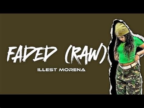 Illest Morena – Faded (Raw) (Lyrics) - YouTube