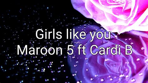 Maroon 5 Girls Like You Ft Cardi B Official Lyric Music Video YouTube