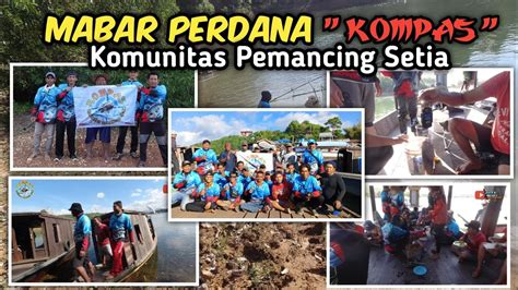 Mabar Perdana Kompaskomunitas Pemancing Setia Mancing Nila Liar Di