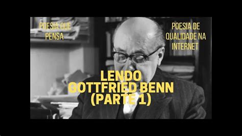 Poesia Que Pensa Lendo GOTTFRIED BENN Parte 1