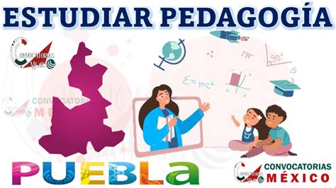 Donde estudiar Pedagogía en Puebla México febrero 2025