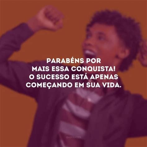 Frases De Parab Ns Pela Conquista Para Celebrar O Sucesso Alcan Ado