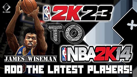 How To Add The Latest Players To Nba 2k14 Nba 2k14 Modded To Nba 2k23 Eldizzy2k Youtube