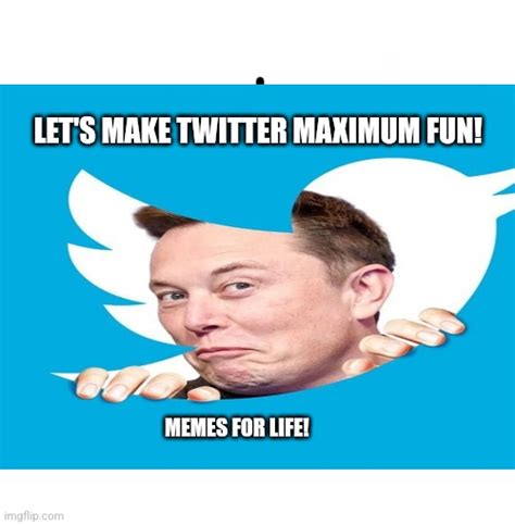 Elon Musk Maximum Fun Imgflip