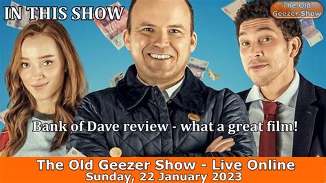 Bank Of Dave Film Review Old Geezer Show Jan Youtube